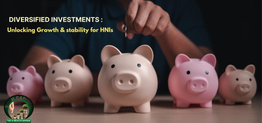 Diversified Investments: Unlocking Growth and Stability for HNIs
