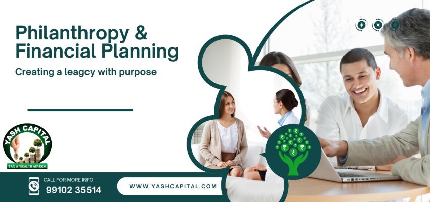 Philanthropy and Financial Planning: Creating a Legacy with Purpose