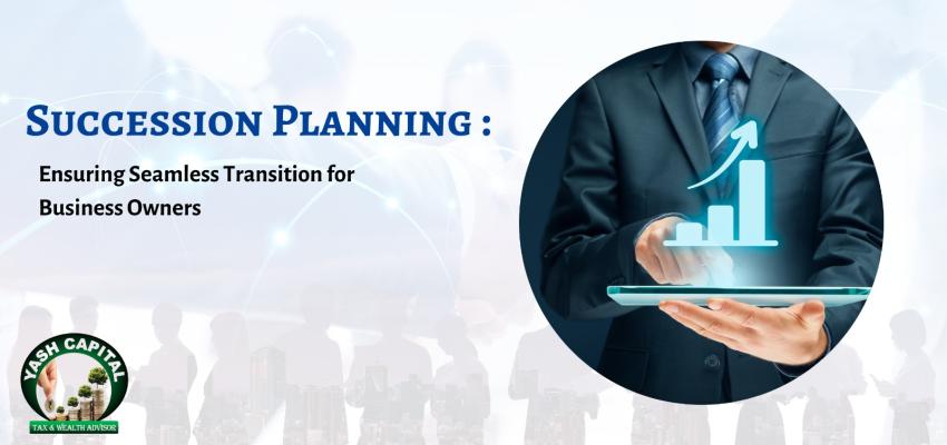 Succession Planning: Ensuring Seamless Transition for Business Owners